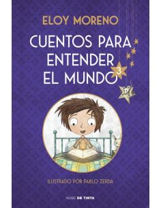 Cuentos Para Entender El Mundo 3 (Edicion Ilustrada Con Contenido Extra)