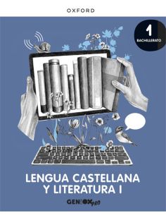 Lengua Castellana Y Literatura I 1º Bachillerato. Libro Del Estudiante. Geniox Pro